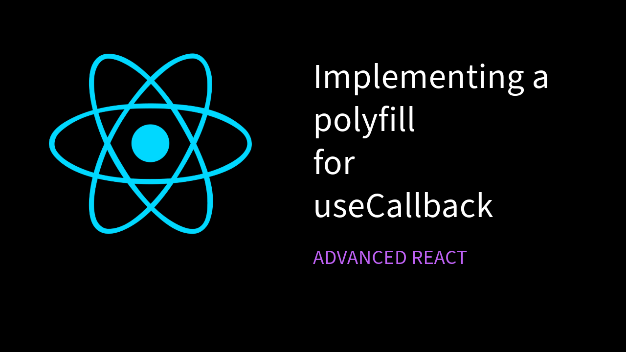 Cover Image for Creating a Polyfill for useCallback in ReactJS