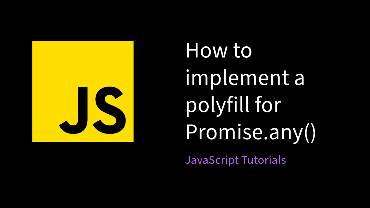 Cover Image for 🚀 Implementing a Polyfill for Promise.any in JavaScript